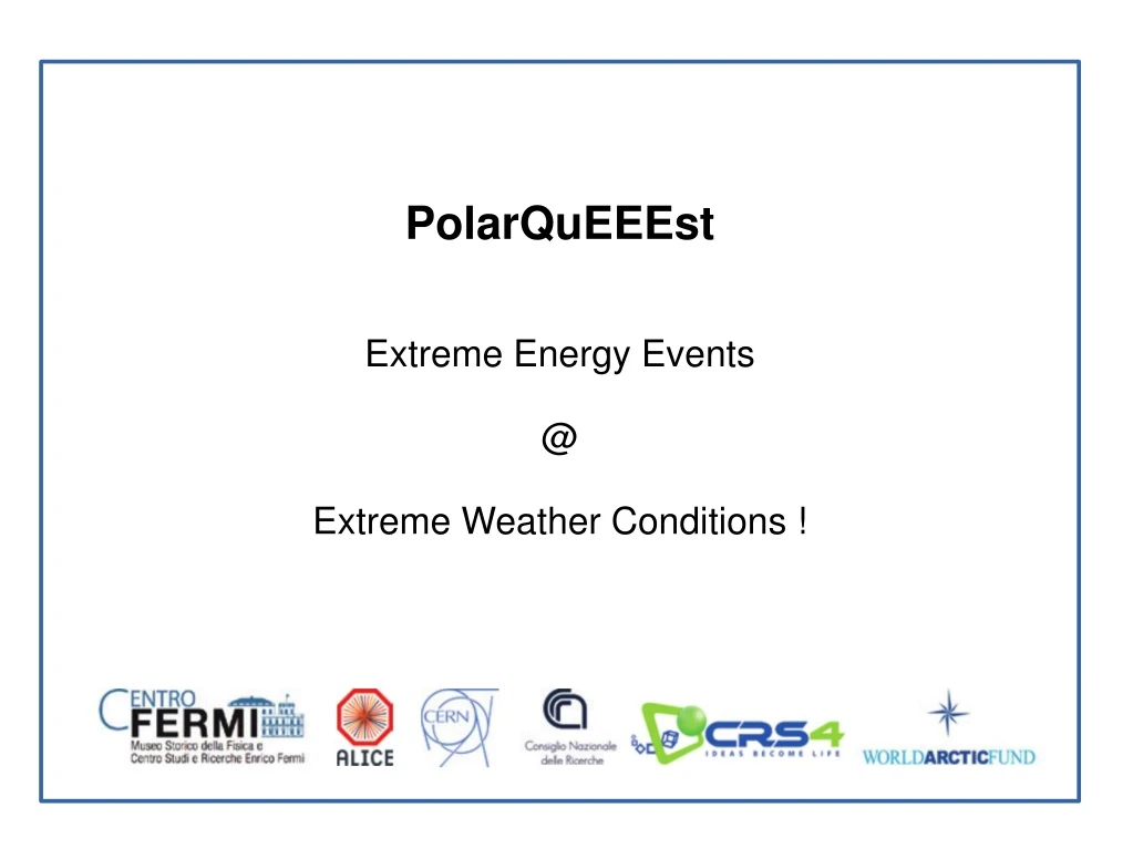 polarqueeest extreme energy events @ extreme