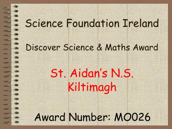 Science Foundation Ireland  Discover Science &amp; Maths Award  St. Aidan’s N.S. Kiltimagh