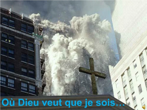 Où  Dieu veut que je sois…