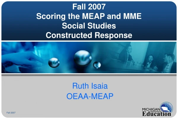 Fall 2007 Scoring the MEAP and MME Social Studies  Constructed Response