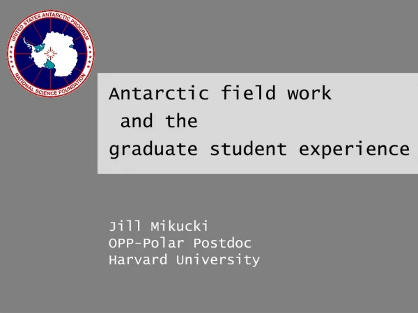 Antarctic field work  and the  graduate student experience