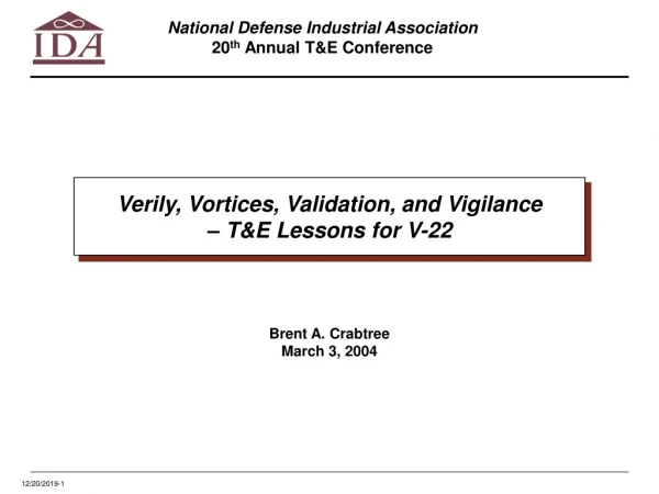 Verily, Vortices, Validation, and Vigilance – T&amp;E Lessons for V-22