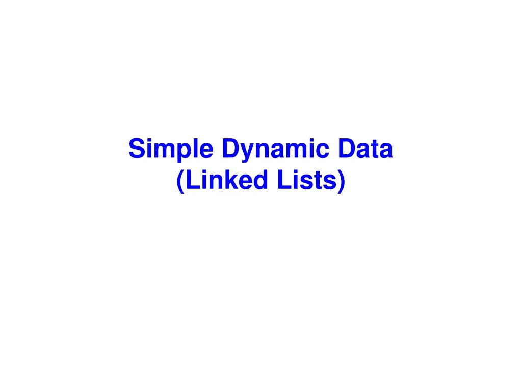 simple dynamic data linked lists
