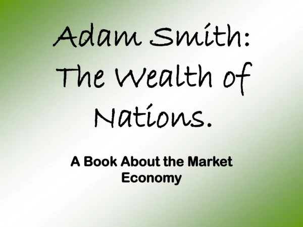 Adam Smith: The Wealth of Nations.