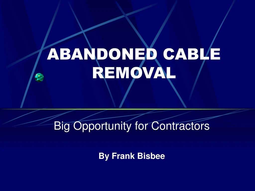 abandoned cable removal