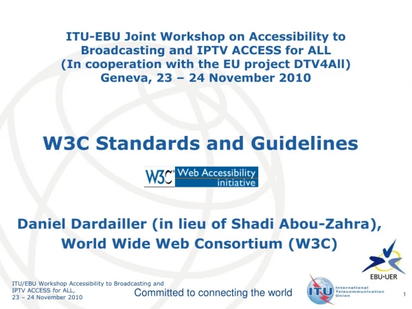 Daniel Dardailler (in lieu of Shadi Abou-Zahra), World Wide Web Consortium (W3C)