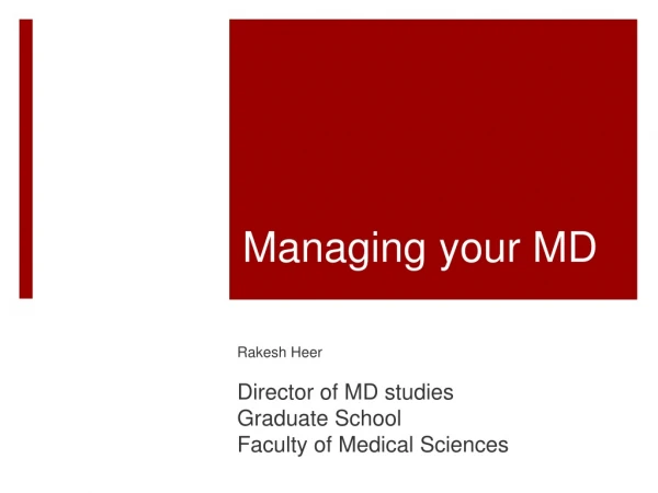 Managing your MD