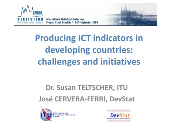 Producing ICT indicators in developing countries:  challenges and initiatives