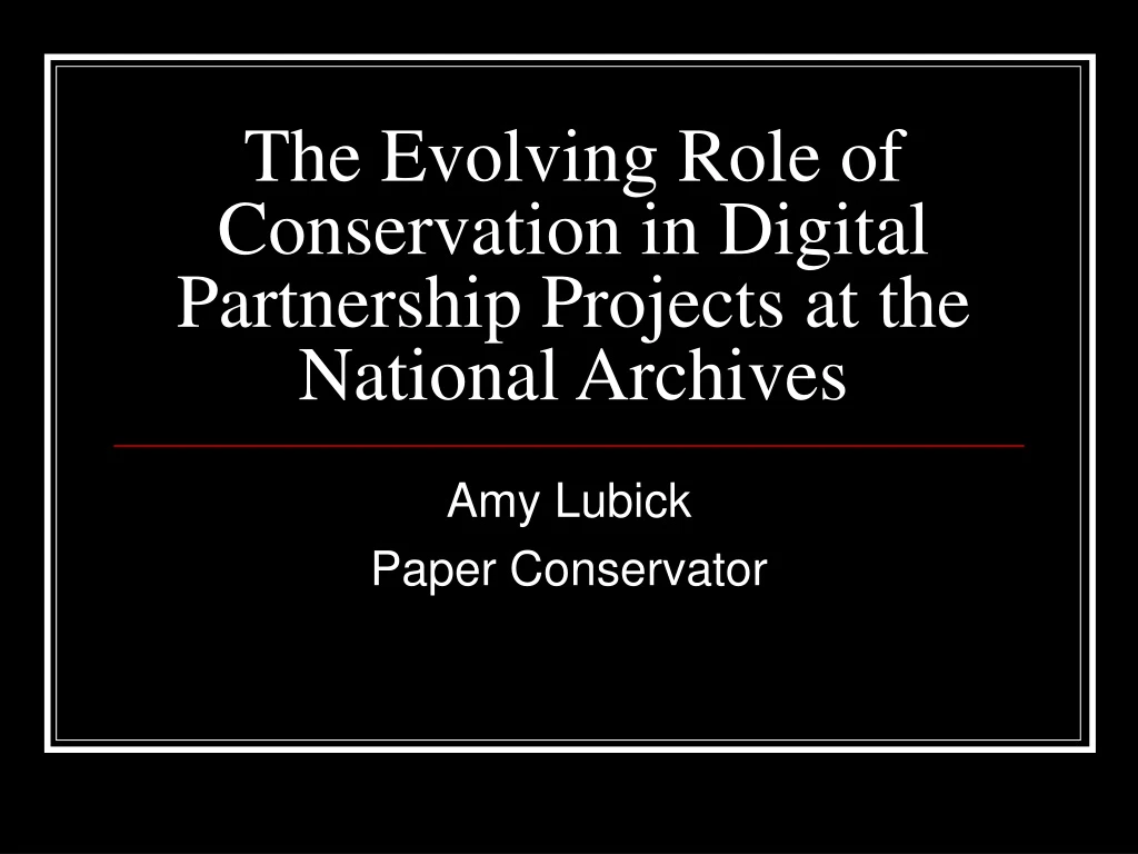 the evolving role of conservation in digital partnership projects at the national archives