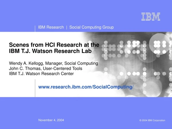 Scenes from HCI Research at the IBM T.J. Watson Research Lab