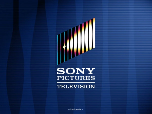 Sony Pictures Television’s core values and strengths People are the soul of our company