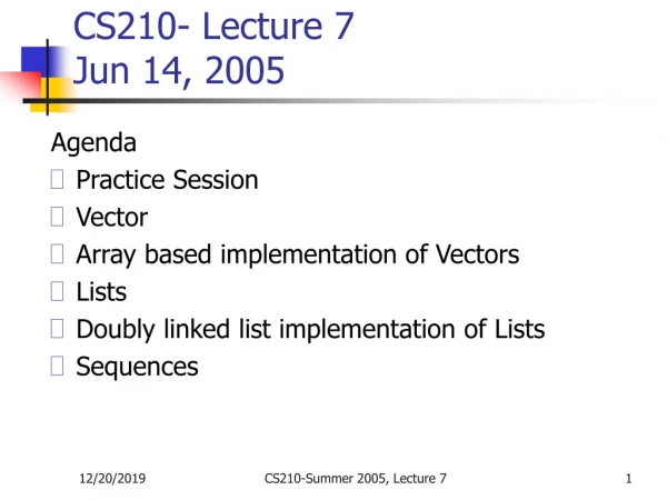 CS210- Lecture 7 Jun 14, 2005