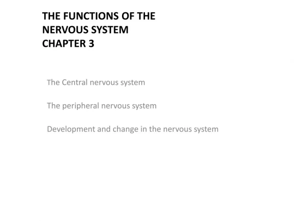 The Functions of the  Nervous System  Chapter 3