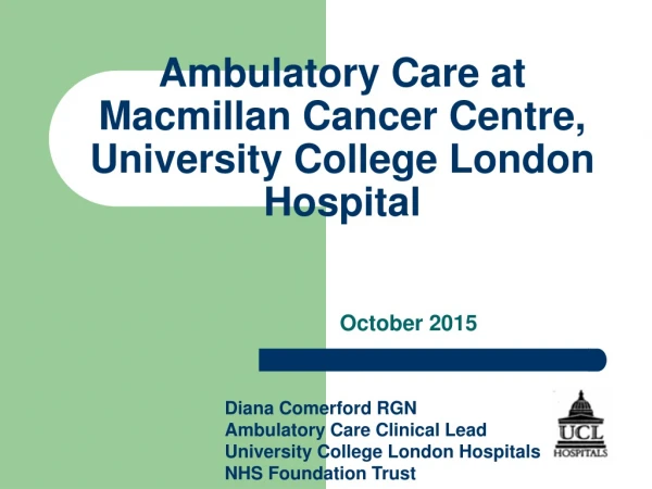 Ambulatory Care at Macmillan Cancer Centre, University College London Hospital