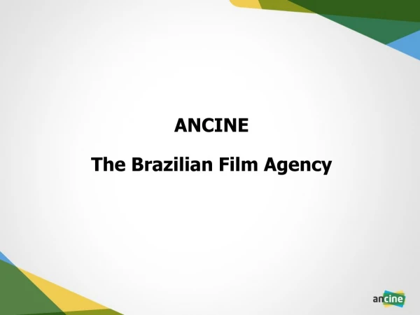 ANCINE The Brazilian Film Agency