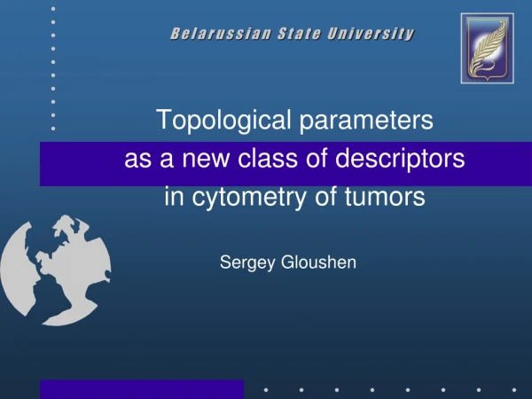 Topological parameters  as a new class of descriptors  in cytometry of tumors