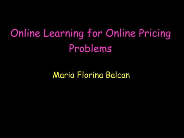 Online Learning for Online Pricing Problems