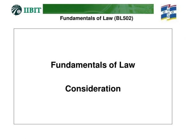 Fundamentals of Law Consideration