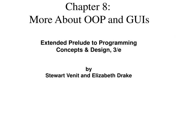 Chapter 8:  More About OOP and GUIs