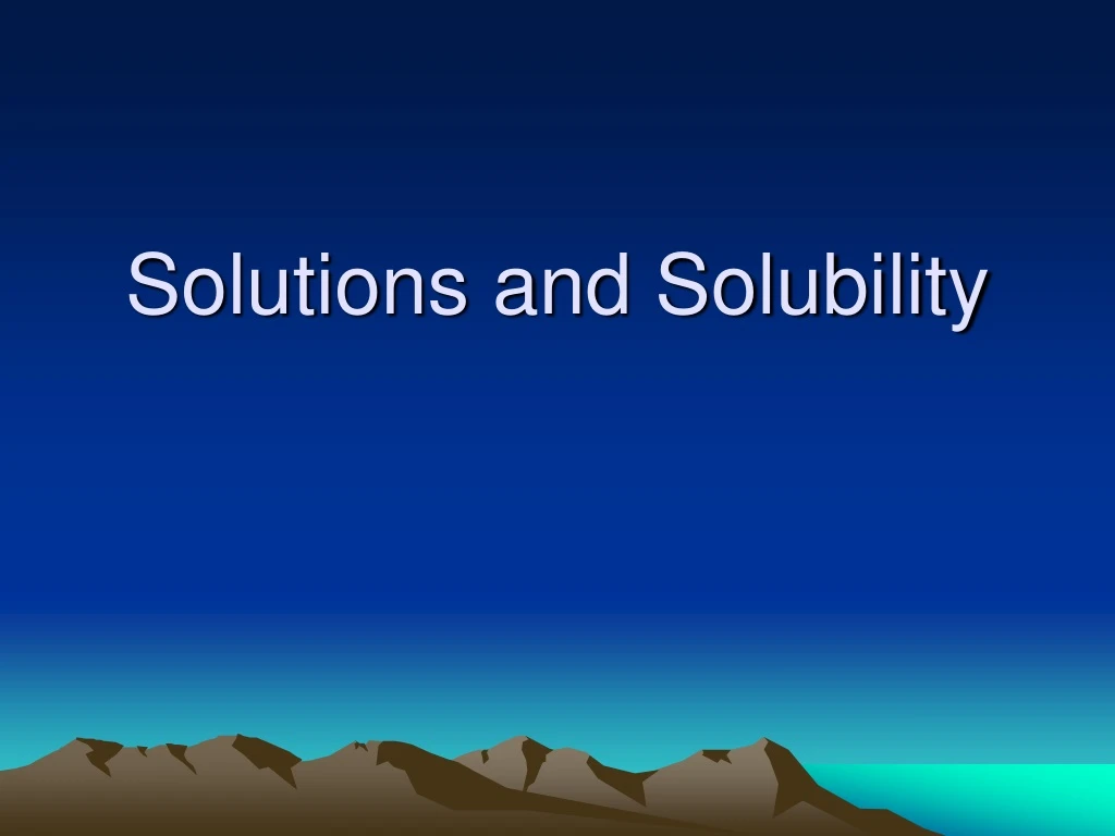 solutions and solubility