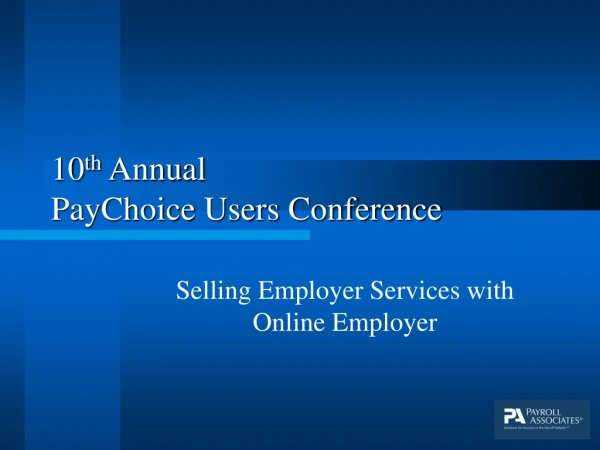 10 th  Annual  PayChoice Users Conference