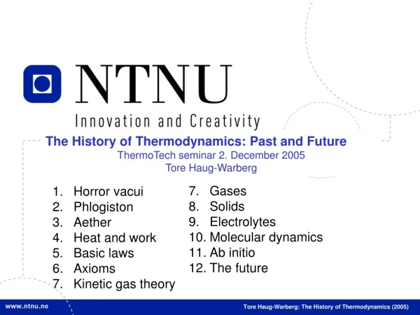 The History of Thermodynamics: Past and Future ThermoTech seminar 2. December 2005