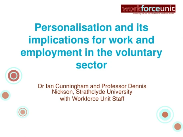 Personalisation and its implications for work and employment in the voluntary sector