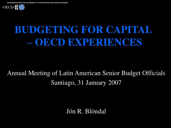 BUDGETING FOR CAPITAL  – OECD EXPERIENCES