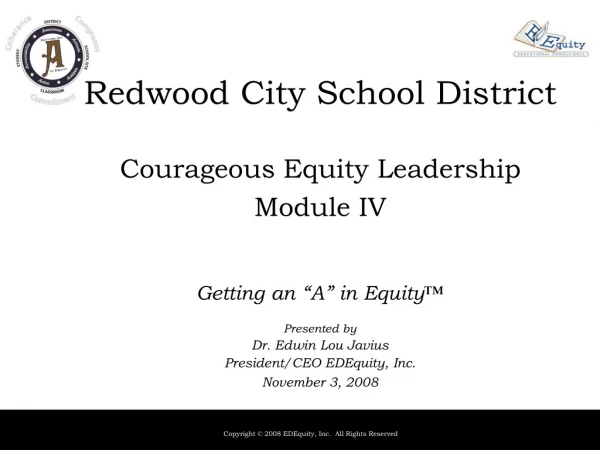 Redwood City School District  Courageous Equity Leadership Module IV