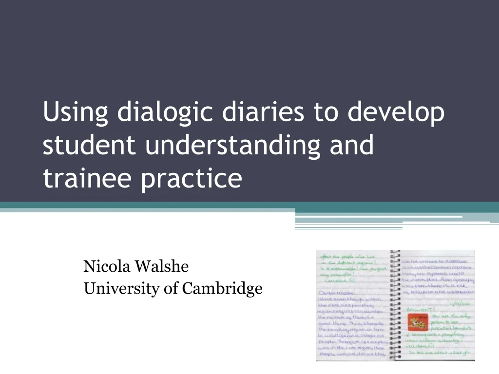 using dialogic diaries to develop student understanding and trainee practice