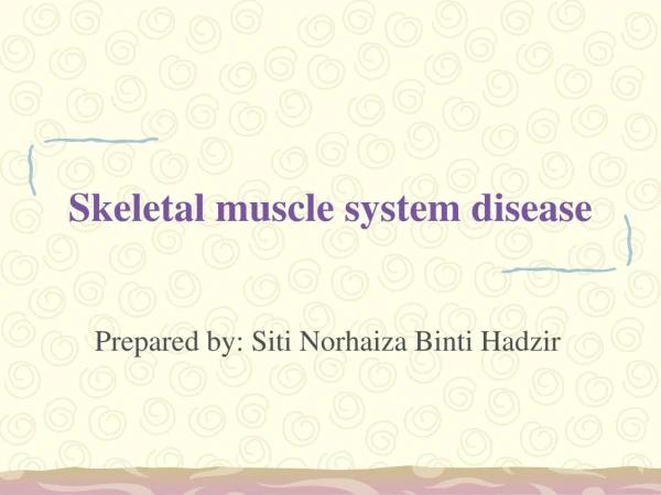 Skeletal muscle system disease