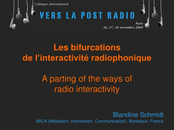 Les bifurcations  de l’interactivité radiophonique A parting of the ways of  radio  interactivity