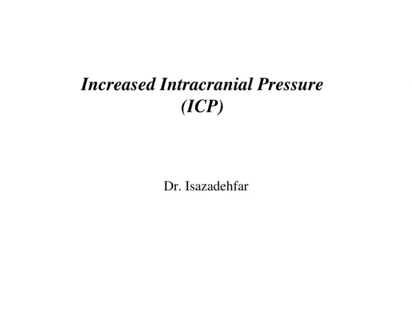 Increased Intracranial Pressure  (ICP)