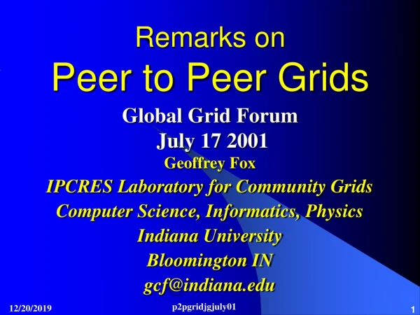 Remarks on Peer to Peer Grids