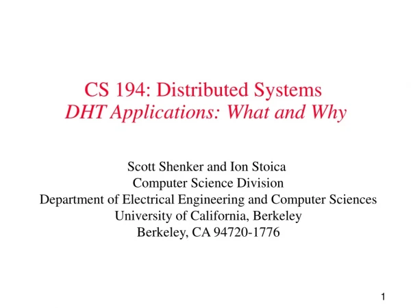CS 194: Distributed Systems DHT Applications: What and Why