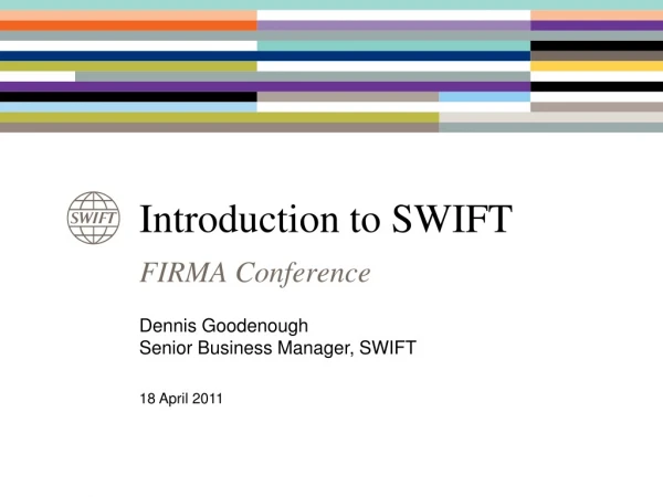 Introduction to SWIFT