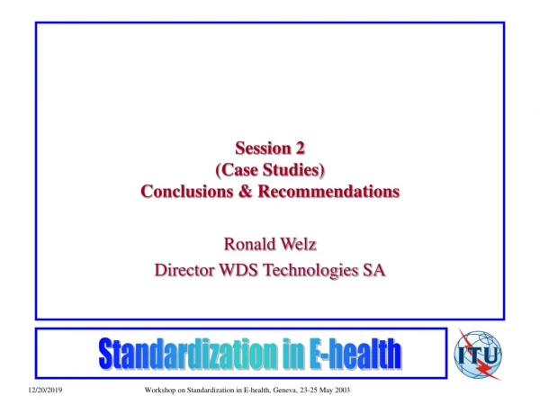 Session 2 (Case Studies) Conclusions &amp; Recommendations