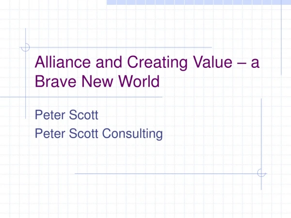 Alliance and Creating Value – a Brave New World