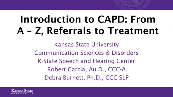 Introduction to CAPD: From  A – Z, Referrals to Treatment