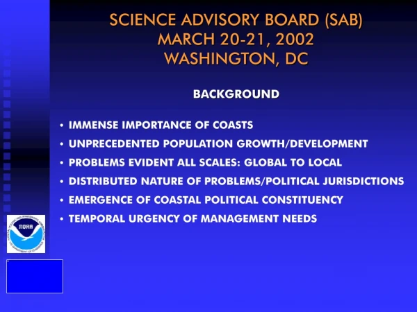 SCIENCE ADVISORY BOARD (SAB) MARCH 20-21, 2002 WASHINGTON, DC BACKGROUND