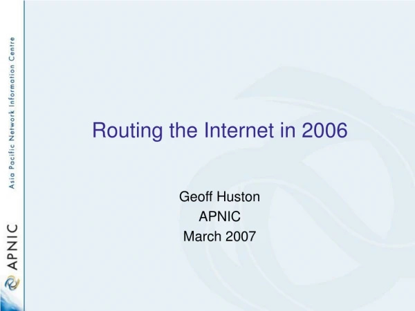 Routing the Internet in 2006