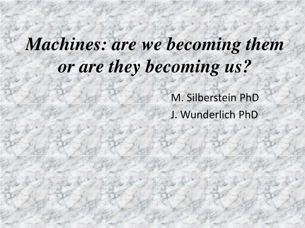 machines are we becoming them or are they becoming us
