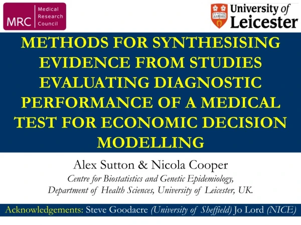 Alex Sutton &amp; Nicola Cooper  Centre for Biostatistics and Genetic Epidemiology,