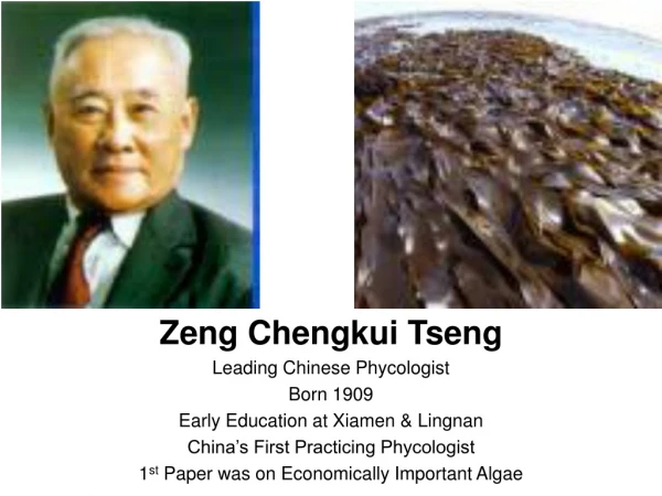 Zeng Chengkui Tseng Leading Chinese Phycologist Born 1909 Early Education at Xiamen &amp; Lingnan