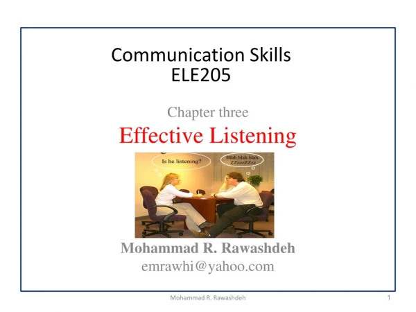 Chapter three Effective Listening Mohammad R. Rawashdeh emrawhi@yahoo