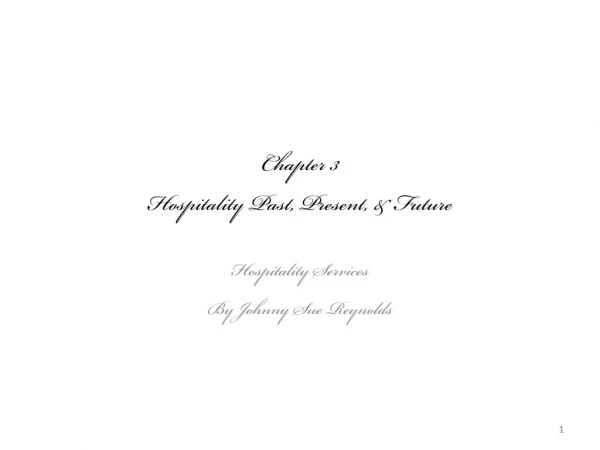 Chapter 3 Hospitality Past, Present, &amp; Future