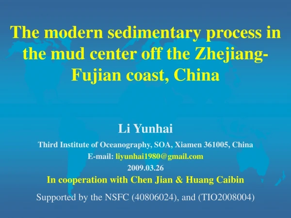 The modern sedimentary process in the mud center off the Zhejiang-Fujian coast, China