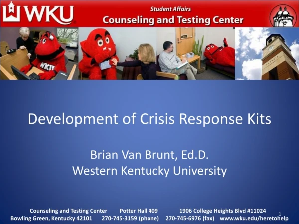 Development of Crisis Response Kits Brian Van Brunt,  Ed.D . Western Kentucky University