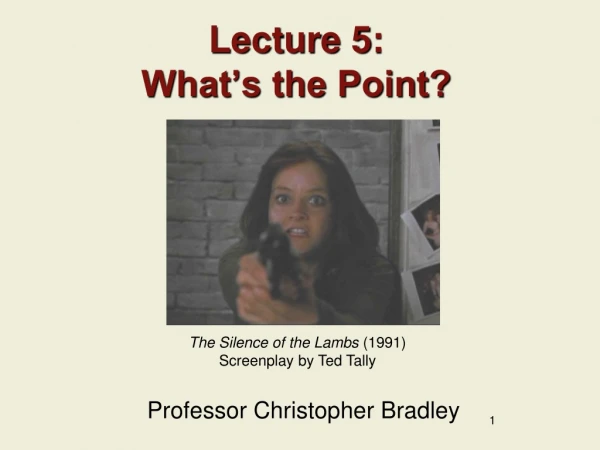 Lecture 5: What’s the Point?