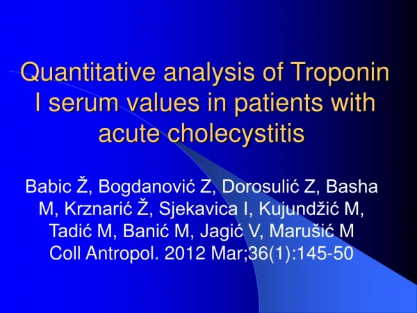 Quantitative analysis of Troponin I serum values in patients with acute cholecystitis 